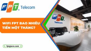 wifi fpt bao nhiêu tiền một tháng